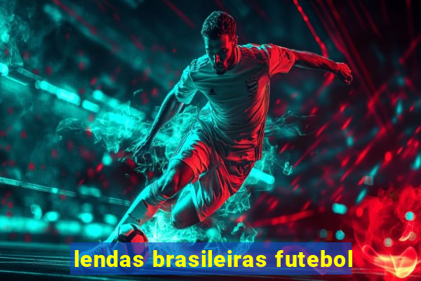 lendas brasileiras futebol